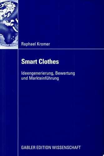 Smart Clothes Ideengenerierung, Bewertung und Markteinführung