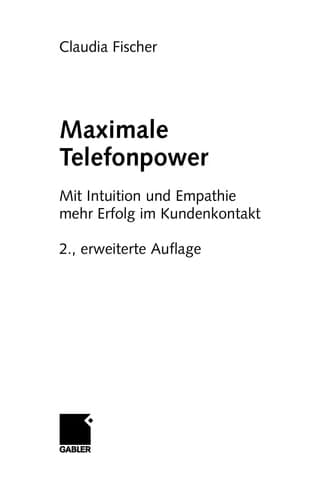 Maximale Telefonpower Mit Intuition und Empathie mehr Erfolg im Kundenkontakt