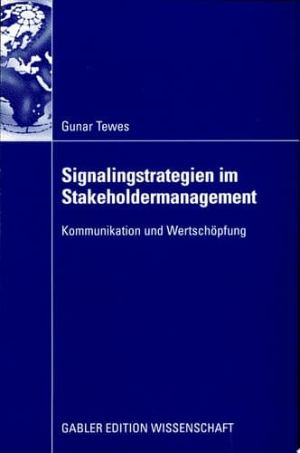 Signalingstrategien im Stakeholdermanagement Kommunikation und Wertschöpfung