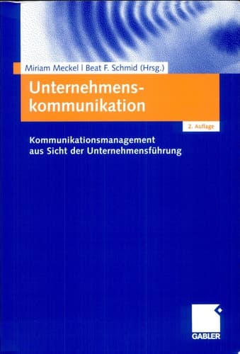 Unternehmenskommunikation Kommunikationsmanagement aus Sicht der Unternehmensführung