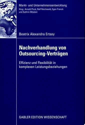 Nachverhandlung von Outsourcing-Verträgen Effizienz und Flexibilität in komplexen Leistungsbeziehungen