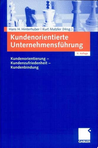 Kundenorientierte Unternehmensführung Kundenorientierung - Kundenzufriedenheit - Kundenbindung
