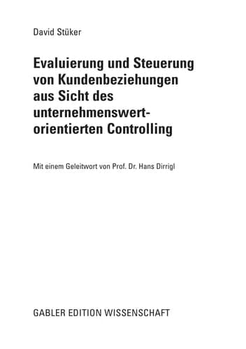 Evaluierung und Steuerung von Kundenbeziehungen aus Sicht des unternehmenswertorientierten Controlling