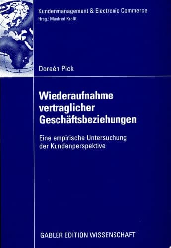 Wiederaufnahme vertraglicher Geschäftsbeziehungen Eine empirische Untersuchung der Kundenperspektive