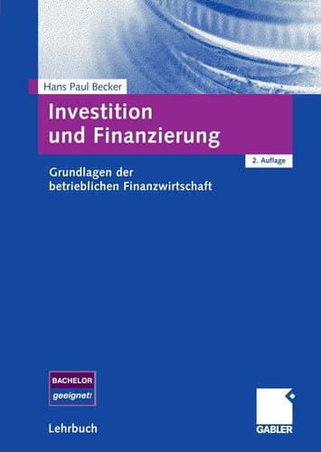 Investition und Finanzierung Grundlagen der betrieblichen Finanzwirtschaft