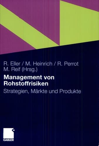 Management von Rohstoffrisiken Strategien, Märkte und Produkte