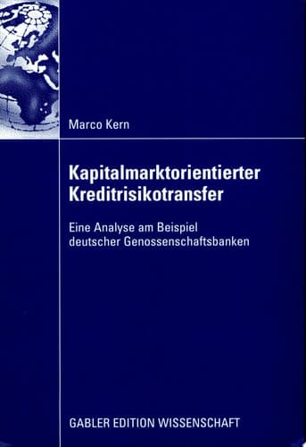 Kapitalmarktorientierter Kreditrisikotransfer Eine Analyse am Beispiel deutscher Genossenschaftsbanken