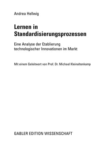Lernen in Standardisierungsprozessen Eine Analyse der Etablierung technologischer Innovationen im Markt