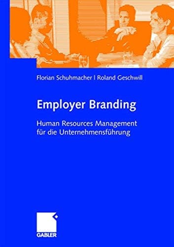 Employer Branding Human Resources Management für die Unternehmensführung