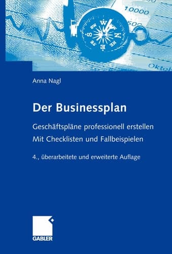 Der Businessplan Geschäftspläne professionell erstellen. Mit Checklisten und Fallbeispielen