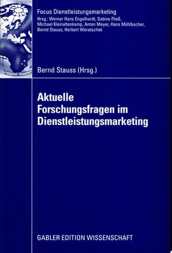 Aktuelle Forschungsfragen im Dienstleistungsmarketing