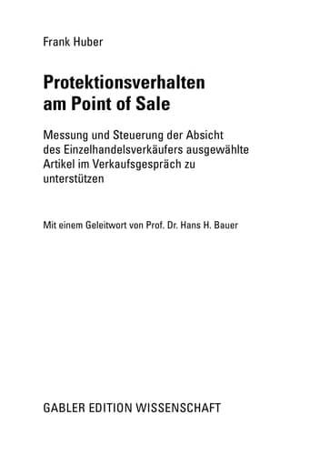 Protektionsverhalten am Point of Sale Messung und Steuerung der Absicht des Einzelhandelsverkäufers ausgewählte Artikel im Verkaufsgespräch zu unterstützen