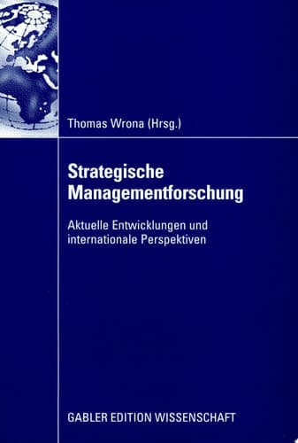 Strategische Managementforschung Aktuelle Entwicklungen und internationale Perspektiven