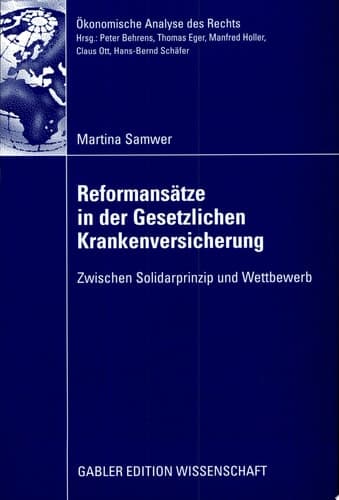 Reformansätze in der Gesetzlichen Krankenversicherung Zwischen Solidarprinzip und Wettbewerb