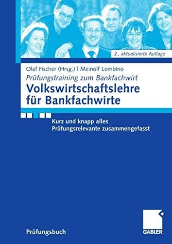 Volkwirtschaftslehre für Bankfachwirte kurz und knapp alles Prüfungsrelevante zusammengefasst