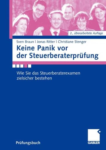Keine Panik vor der Steuerberaterprüfung Wie Sie das Steuerberaterexamen zielsicher bestehen