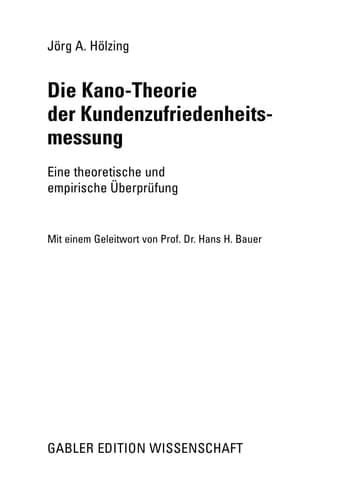 Die Kano-Theorie der Kundenzufriedenheitsmessung Eine theoretische und empirische Überprüfung