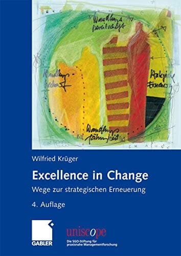 Excellence in Change Wege zur strategischen Erneuerung