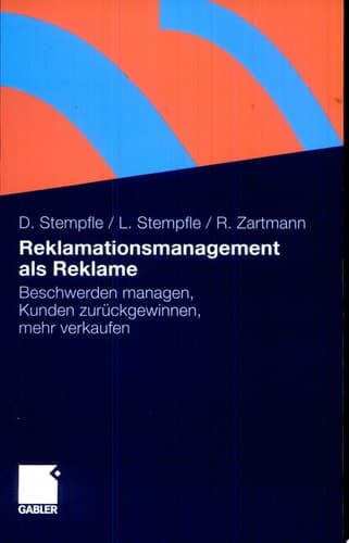 Reklamationsmanagement als Reklame Beschwerden managen, Kunden zurückgewinnen, mehr verkaufen