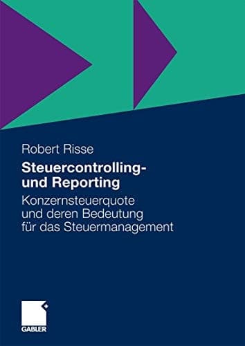 Steuercontrolling und Reporting Konzernsteuerquote und deren Bedeutung für das Steuermanagement