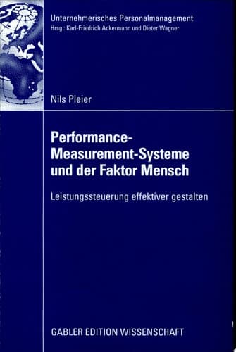 Performance-Measurement-Systeme und der Faktor Mensch Leistungssteuerung effektiver gestalten