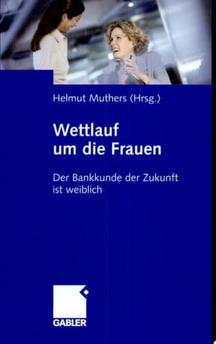Wettlauf um die Frauen Der Bankkunde der Zukunft ist weiblich