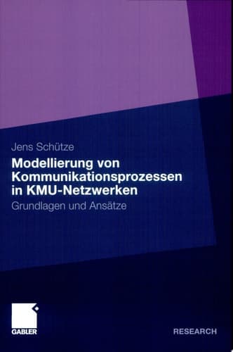 Modellierung von Kommunikationsprozessen in KMU-Netzwerken Grundlagen und Ansätze