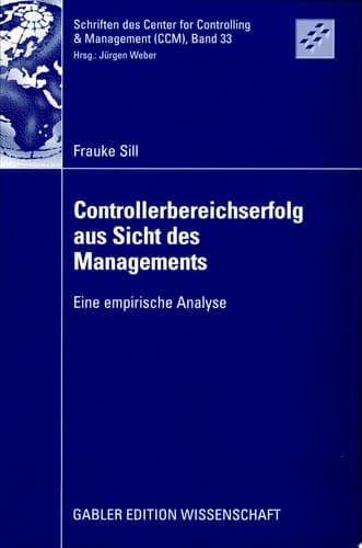 Controllerbereichserfolg aus Sicht des Managements Eine empirische Analyse