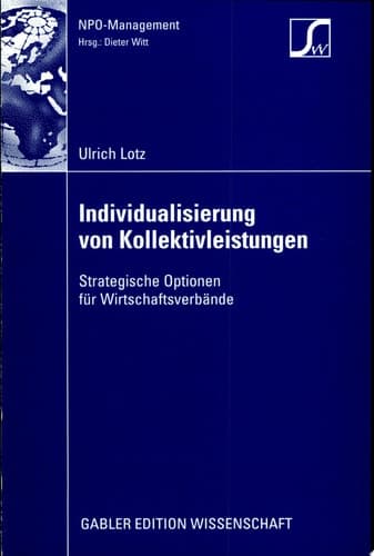 Individualisierung von Kollektivleistungen Strategische Optionen für Wirtschaftsverbände