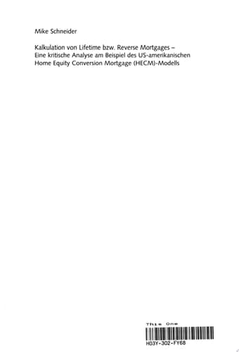 Kalkulation von Lifetime bzw. Reverse Mortgages Eine kritische Analyse am Beispiel des US-amerikanischen Home Equity Conversion Mortgage (HECM)-Modells