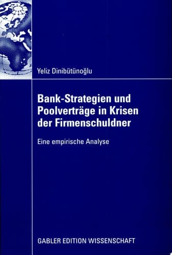 Bank-Strategien und Poolverträge in Krisen der Firmenschuldner Eine empirische Analyse