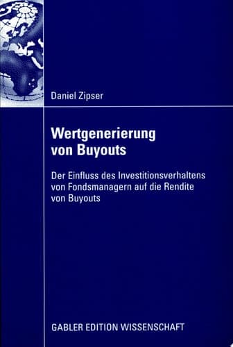 Wertgenerierung von Buyouts Der Einfluss des Investitionsverhaltens von Fondsmanagern auf die Rendite von Buyouts