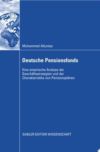 Deutsche Pensionsfonds Eine empirische Analyse der Geschäftsstrategien und der Charakteristika von Pensionsplänen