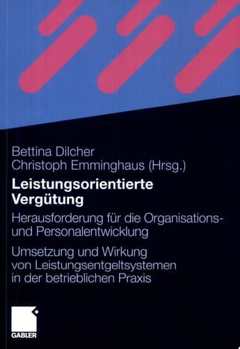 Leistungsorientierte Vergütung Herausforderung für die Organisations- und Personalentwicklung - Die Umsetzung und Wirkung von Leistungsentgeltsystemen in der betrieblichen Praxis