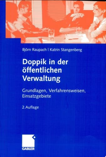 Doppik in der öffentlichen Verwaltung Grundlagen, Verfahrensweisen, Einsatzgebiete