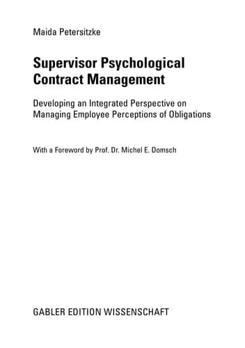 Supervisor Psychological Contract Management Developing an Integrated Perspective on Managing Employee Perceptions of Obligations