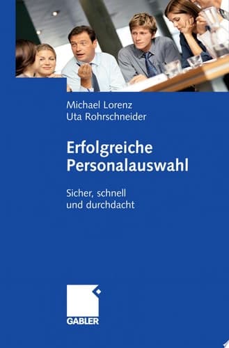 Erfolgreiche Personalauswahl Sicher, schnell und durchdacht