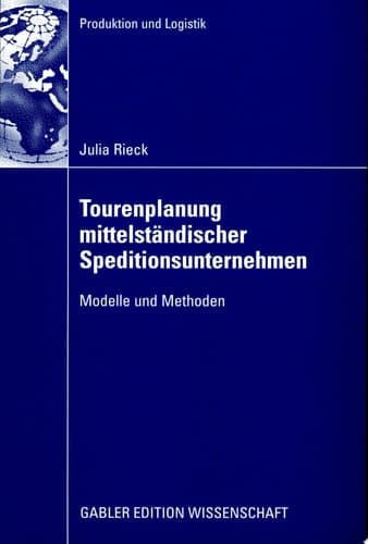 Tourenplanung mittelständischer Speditionsunternehmen Modelle und Methoden