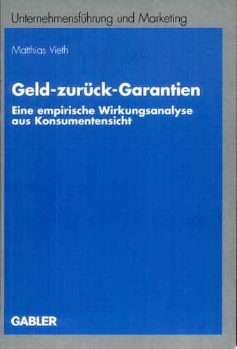 Geld-zurück-Garantien Eine empirische Wirkungsanalyse aus Konsumentensicht