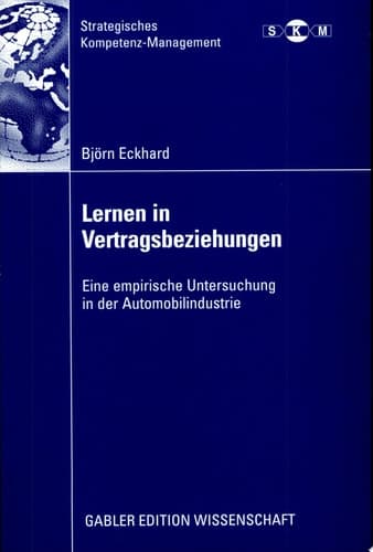 Lernen in Vertragsbeziehungen Eine empirische Untersuchung in der Automobilindustrie