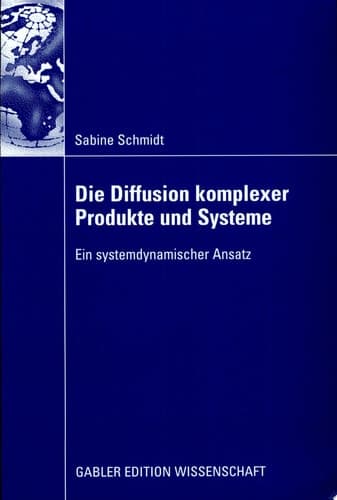 Die Diffusion komplexer Produkte und Systeme Ein systemdynamischer Ansatz