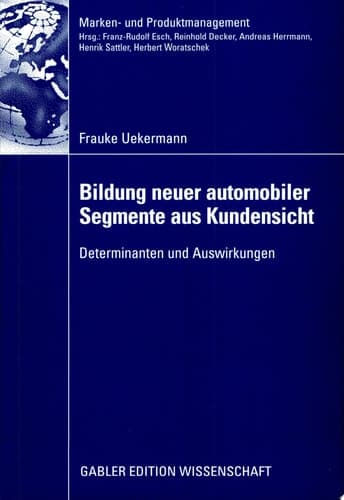 Bildung neuer automobiler Segmente aus Kundensicht Determinanten und Auswirkungen