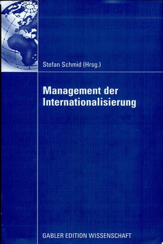 Management der Internationalisierung Festschrift für Prof. Dr. Michael Kutschker