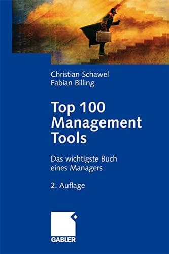 Top 100 Management Tools Das wichtigste Buch eines Managers