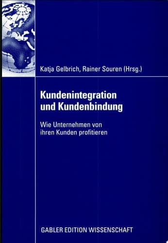 Kundenintegration und Kundenbindung Wie Unternehmen von ihren Kunden profitieren
