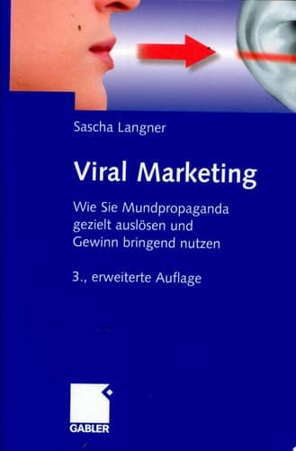 Viral Marketing Wie Sie Mundpropaganda gezielt auslösen und Gewinn bringend nutzen