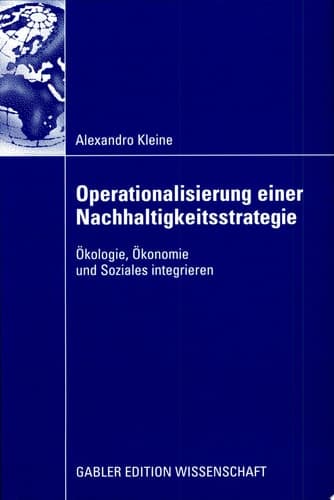 Operationalisierung einer Nachhaltigkeitsstrategie Ökologie, Ökonomie und Soziales integrieren