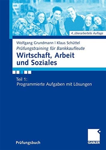 Wirtschaft, Arbeit und Soziales Teil 1: Programmierte Aufgaben mit Lösungen