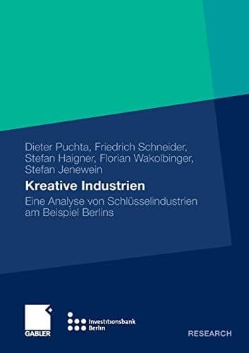 Kreative Industrien Eine Analyse von Schlüsselindustrien am Beispiel Berlins