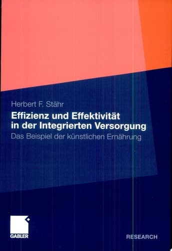 Effizienz und Effektivität in der Integrierten Versorgung Das Beispiel der künstlichen Ernährung